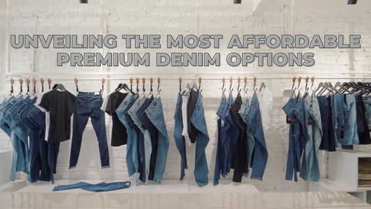 The Quest for Quality: Unveiling the Most Affordable Premium Denim Options