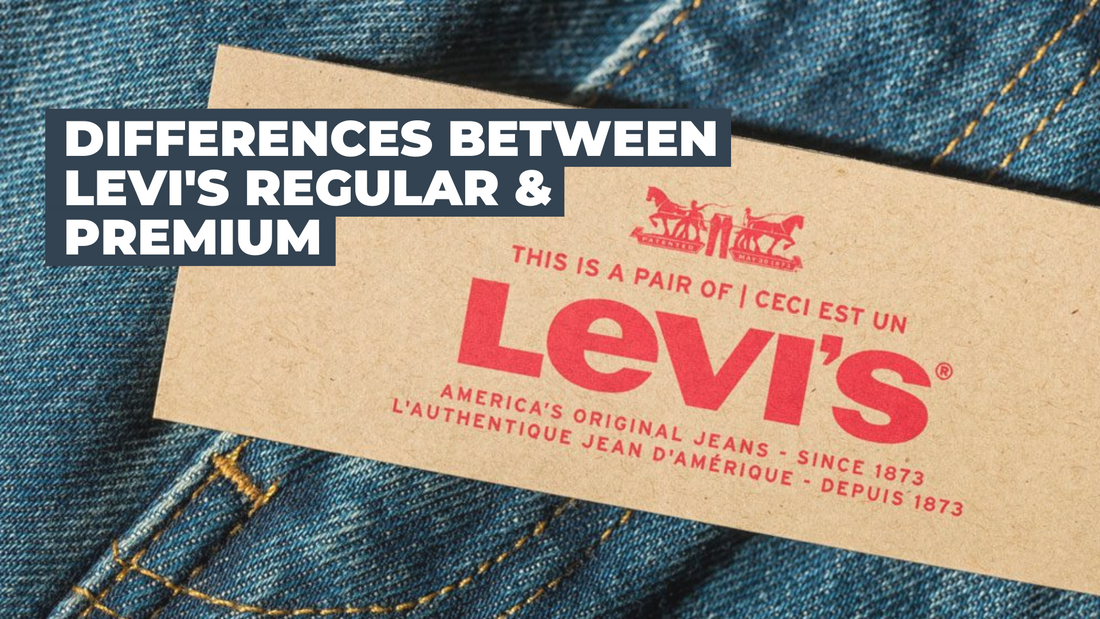 What Is The Difference Between Levi's And Levi's Premium What's the Difference Between Levi's Regular and Premium? – got denim?